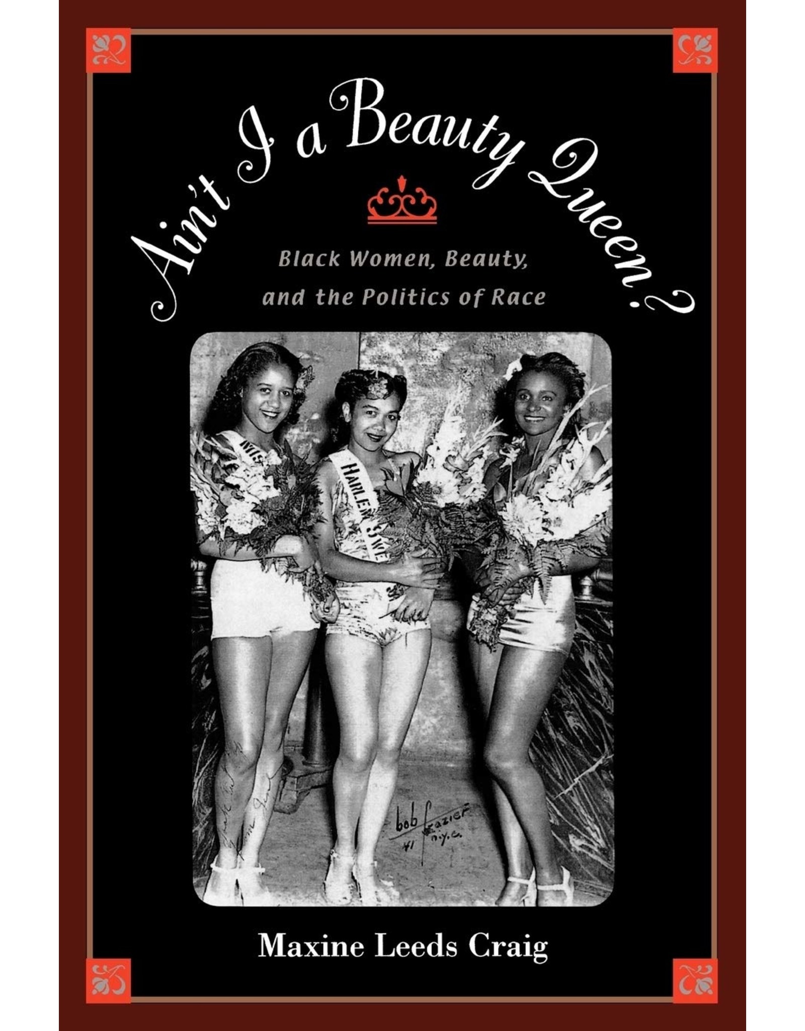 Literature Ain't I a Beauty Queen?: Black Women, Beauty, and the Politics of Race