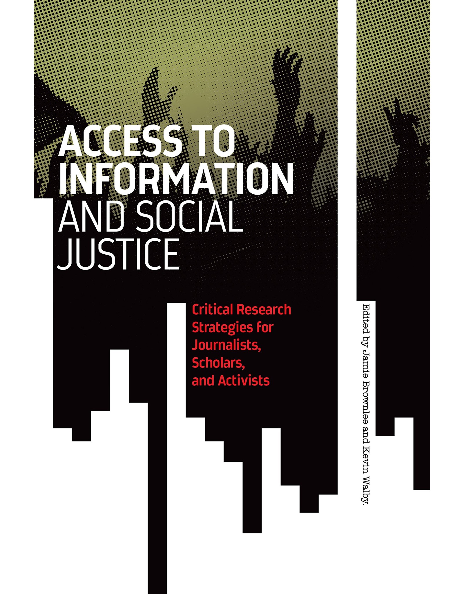 Literature Access to Information and Social Justice: Critical Research Strategies for Journalists, Scholars, and Activists