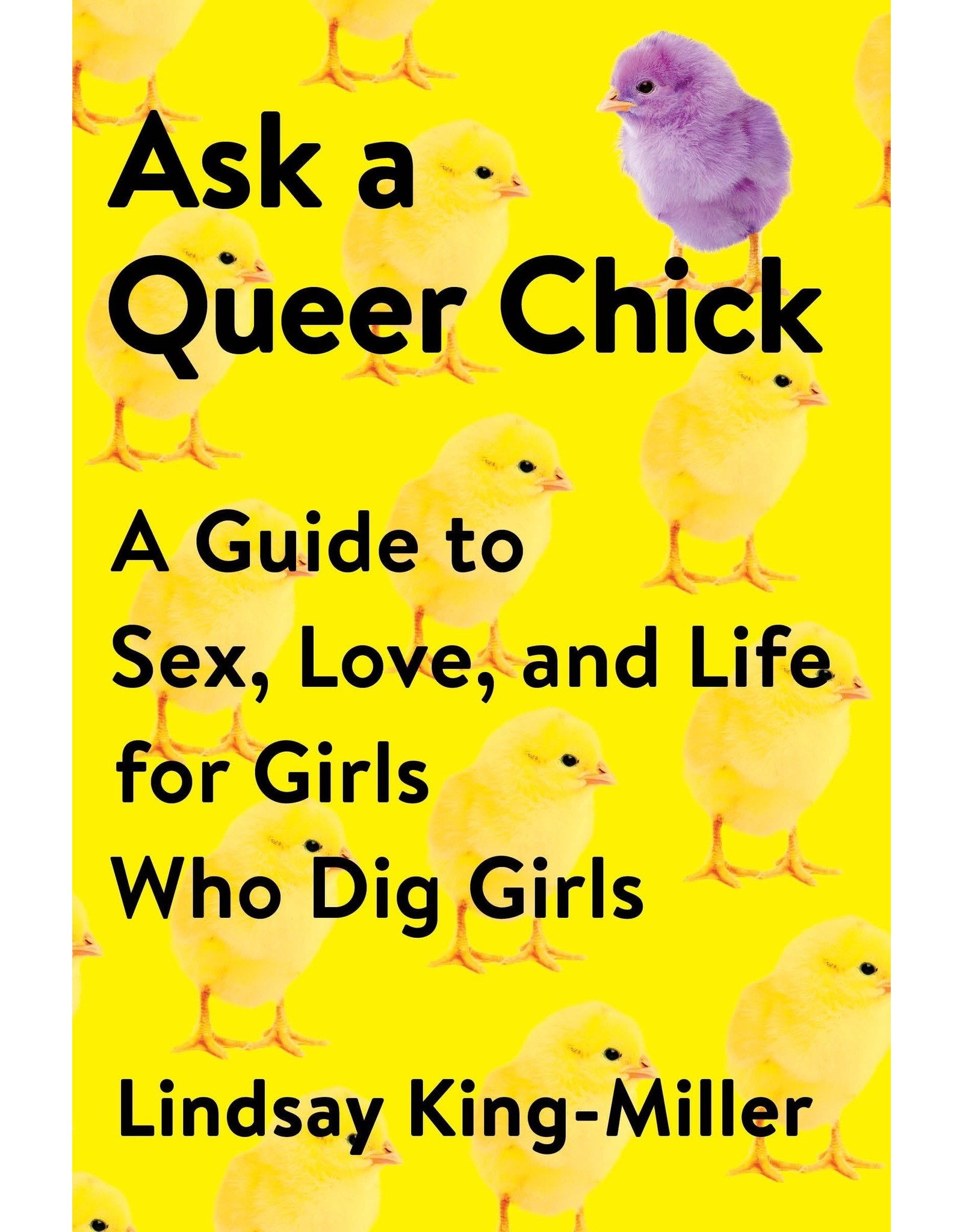 Literature Ask A Queer Chick: A Guide to Sex, Love, and Life for Girls Who Dig Girls