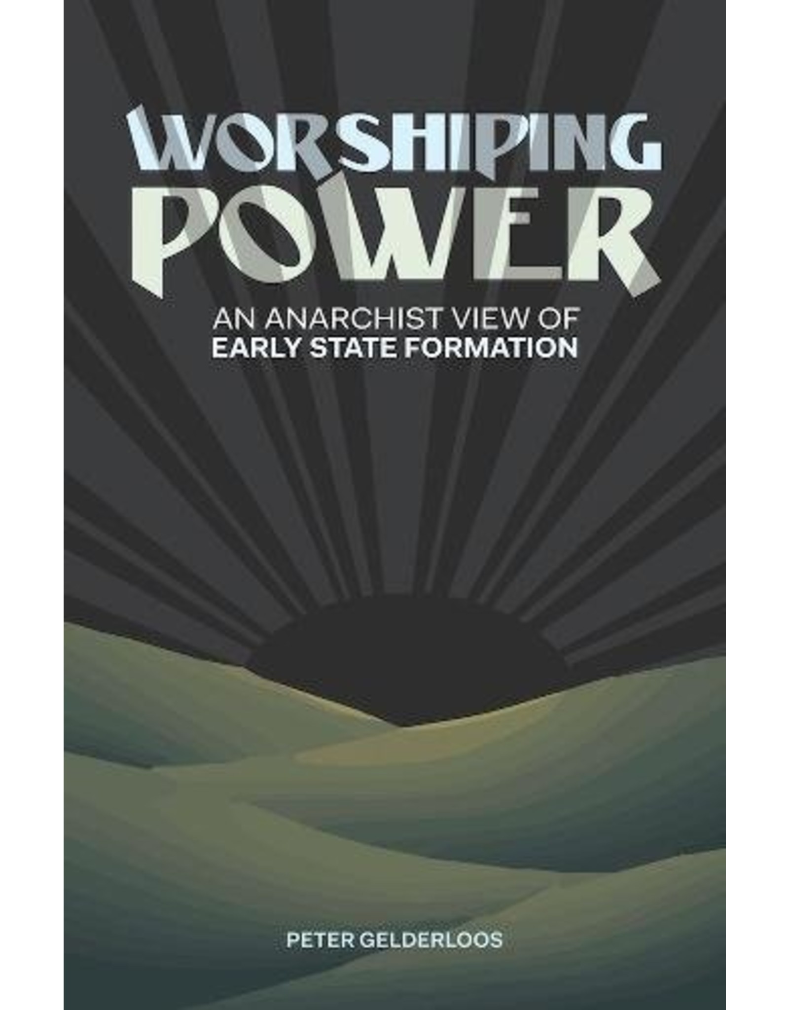 Literature Worshipping Power: An Anarchist View of Early State Formation
