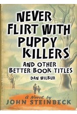 Literature Never Flirt with Puppy Killers, and other Better Book Titles
