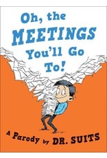Literature Oh, The Meetings You’ll Go To! A Parody