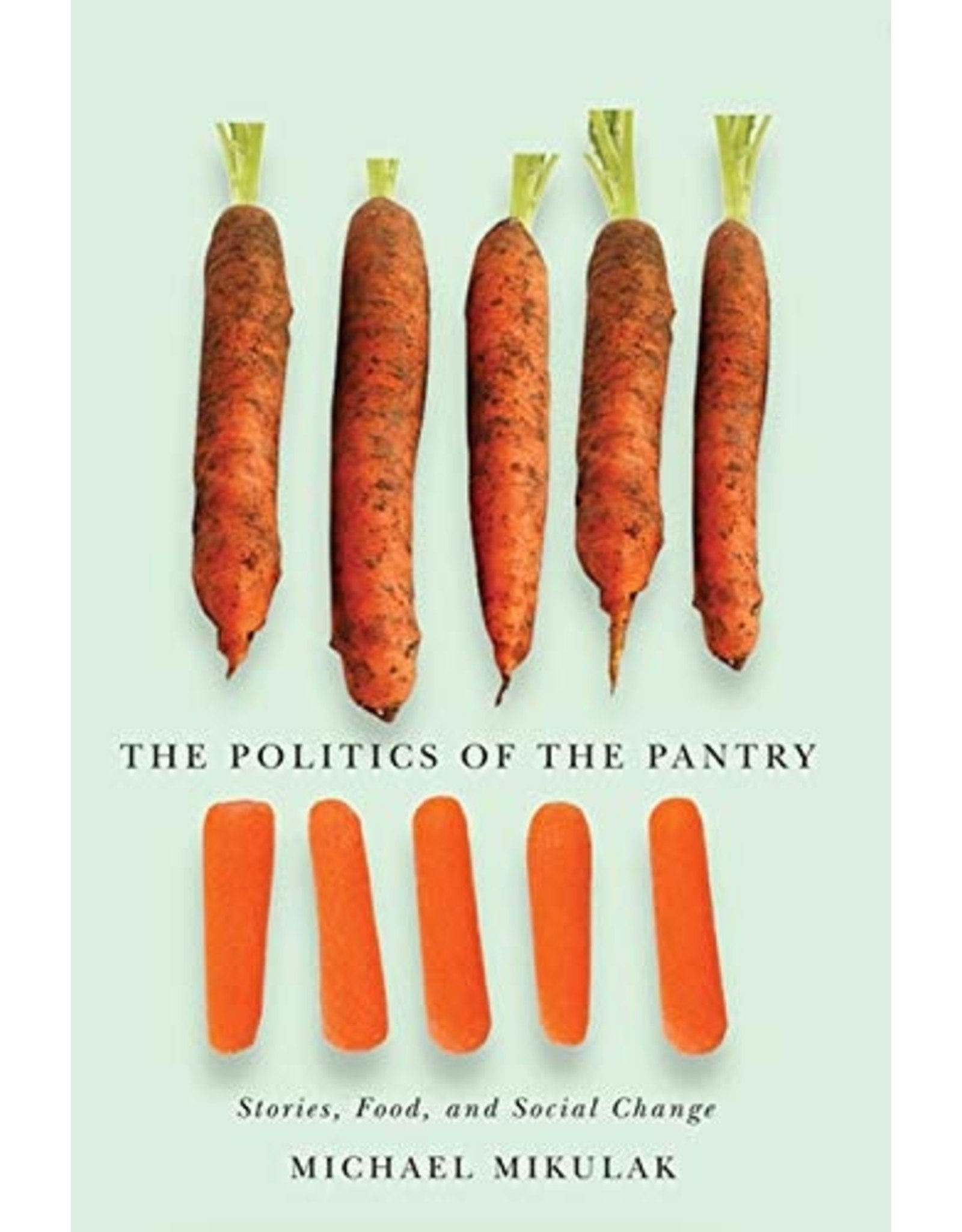 Literature The Politics of the Pantry: Stories, Food, and Social Change.