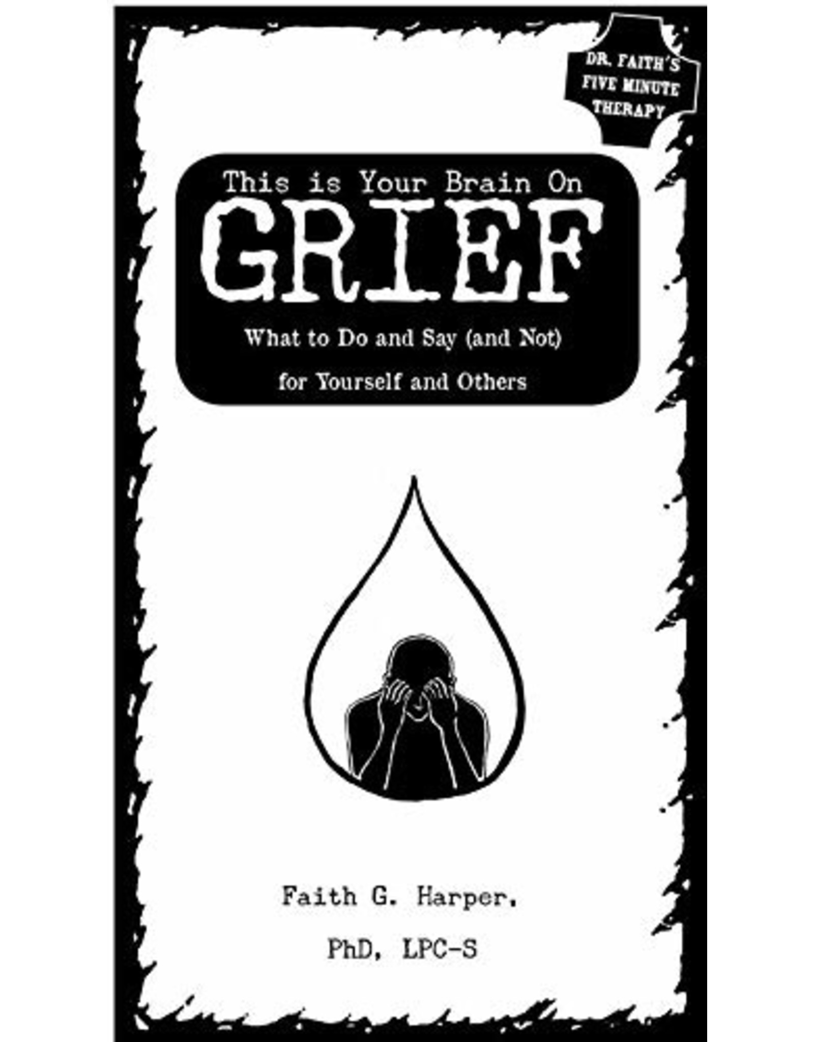 Literature This is Your Brain on Grief: What to Do and Say (and Not) for Yourself and Others