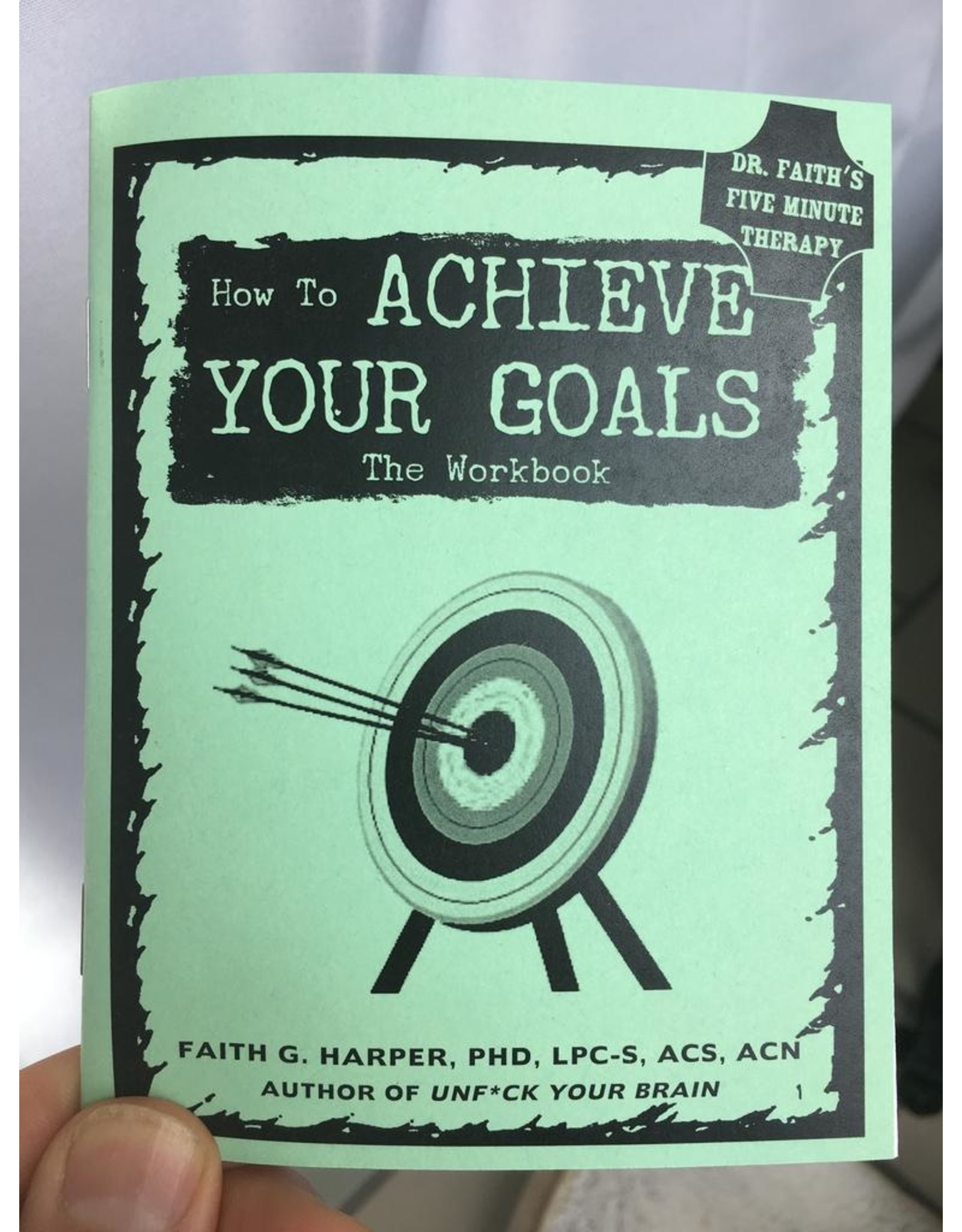Literature How to Achieve Your Goals: The Workbook