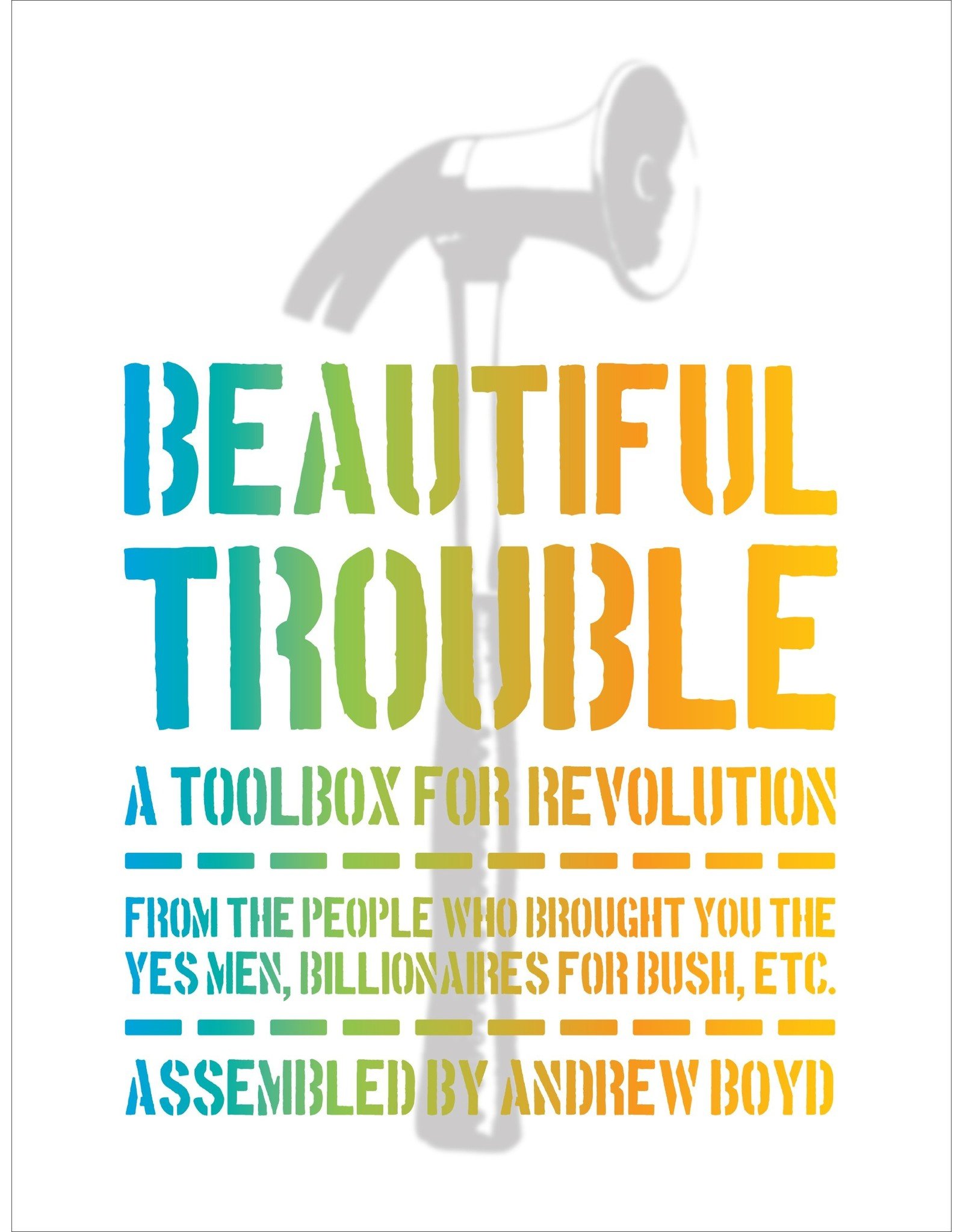 Literature Beautiful Trouble: A Toolbox for Revolution