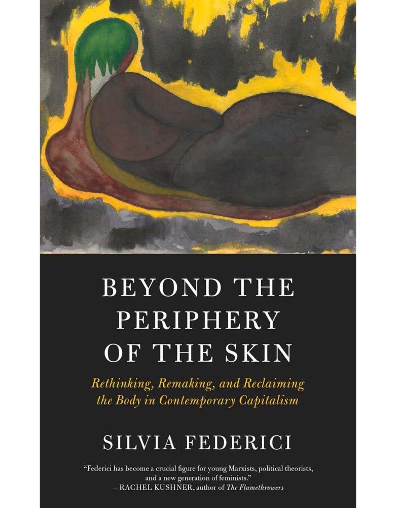 Literature Beyond the Periphery of the Skin: Rethinking, Remaking, and Reclaiming the Body in Contemporary Capitalism