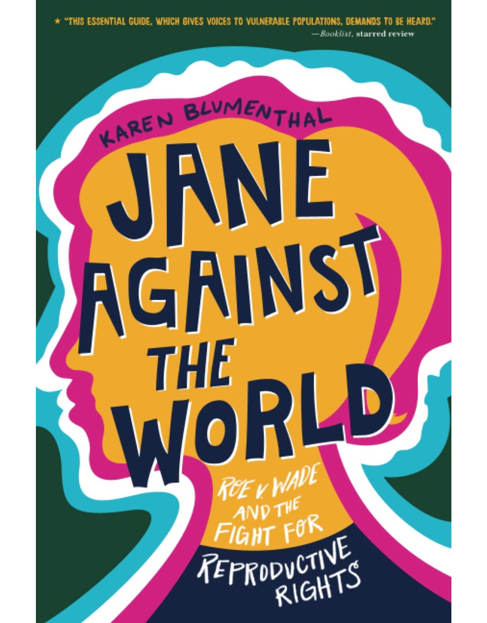 Literature Jane Against the World: Roe v. Wade and the Fight for Reproductive Rights