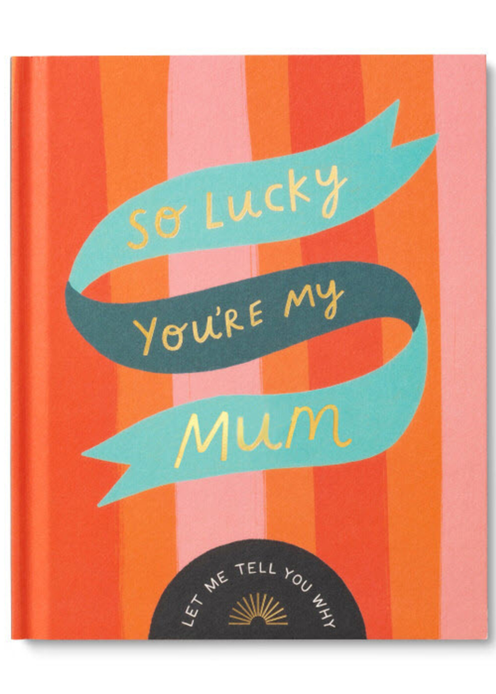 Compendium So Lucky You're My Mum