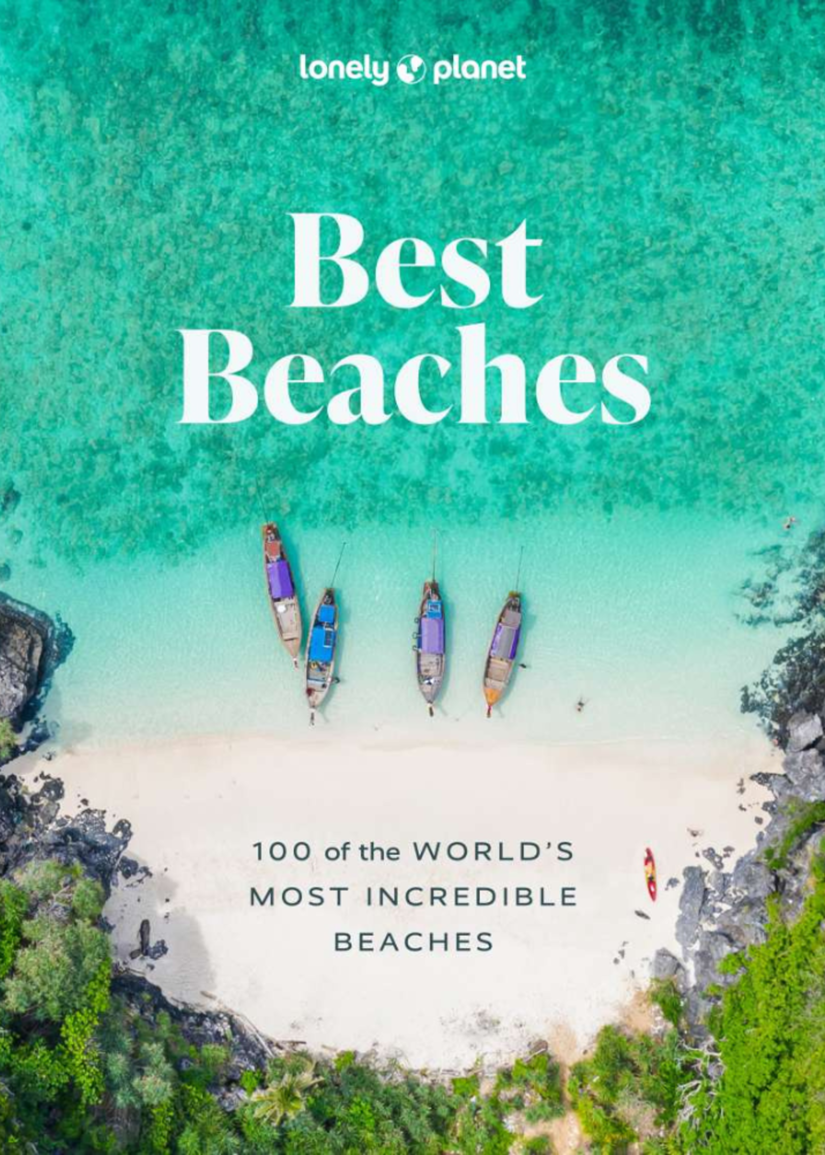 Best Beaches: 100 Of The Worlds Most Incredible Beaches