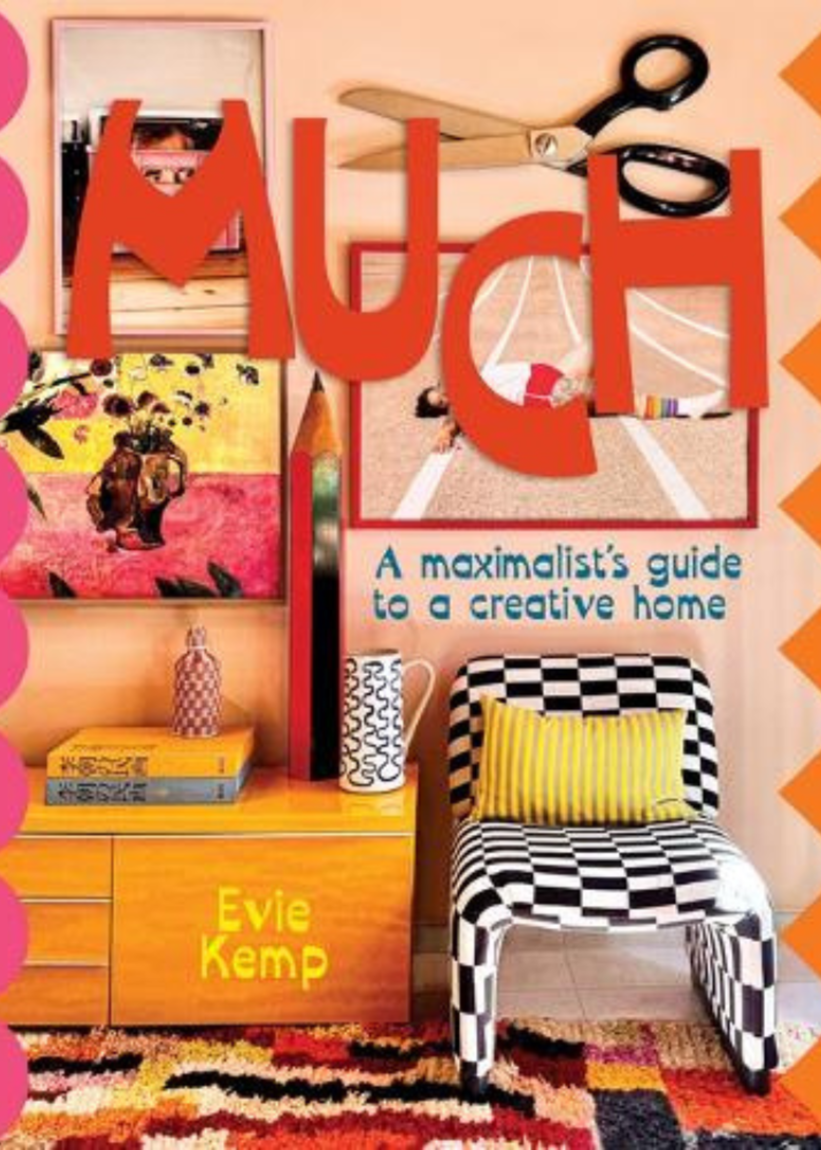 Much: Maximalist's Guide To A Creative Home
