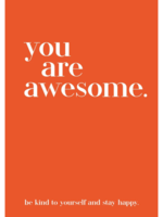 You Are Awesome: Be Kind To Yourself And Stay Happy
