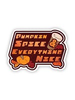 Sticker -Pumpkin Spice and Everything Nice