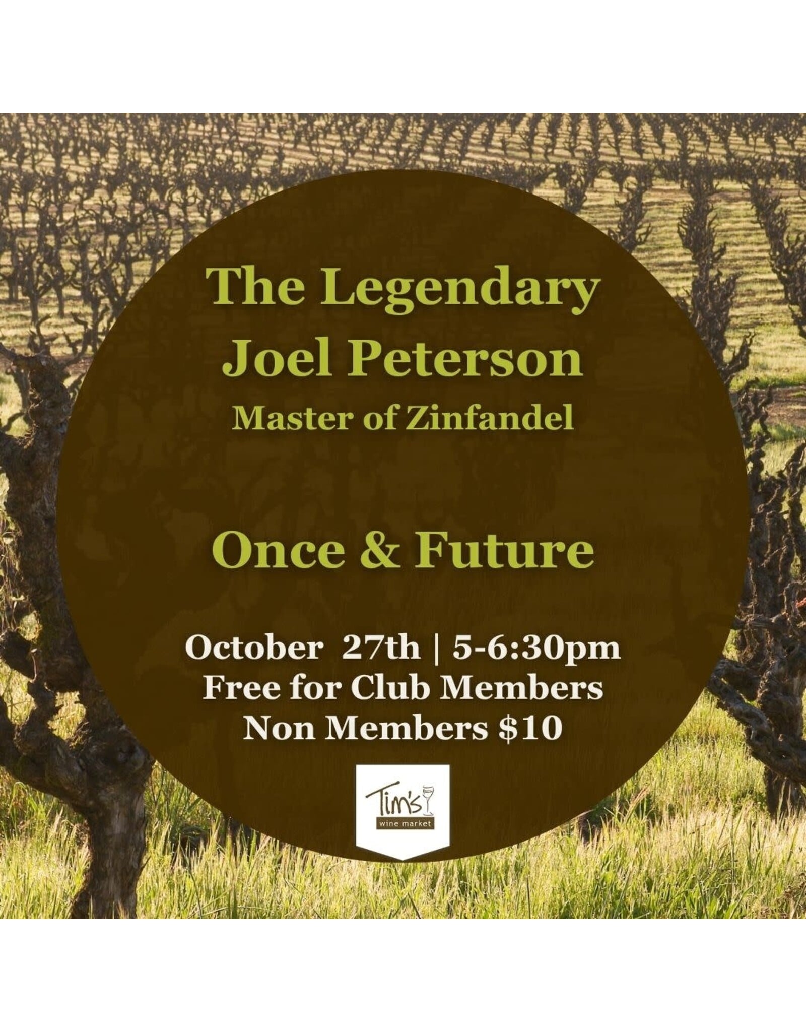 Meet Joel Peterson - Legendary Zin Master Tuesday, October 27th - 5 to 6:30 PM