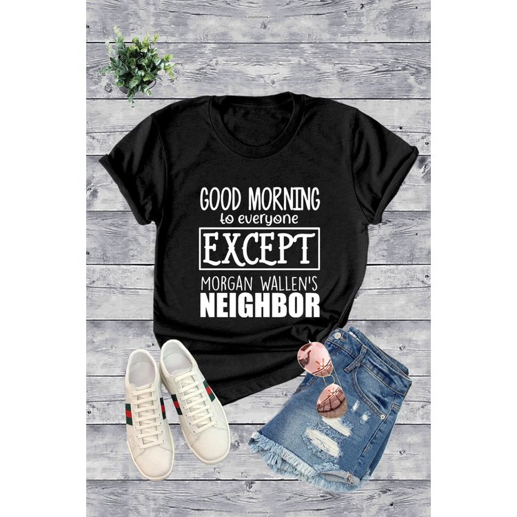 Morgan Wallen's Neighbors Unisex Round Neck