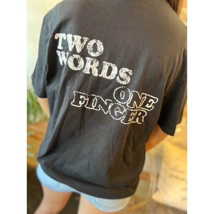 Two Words One Finger Graphic Tee