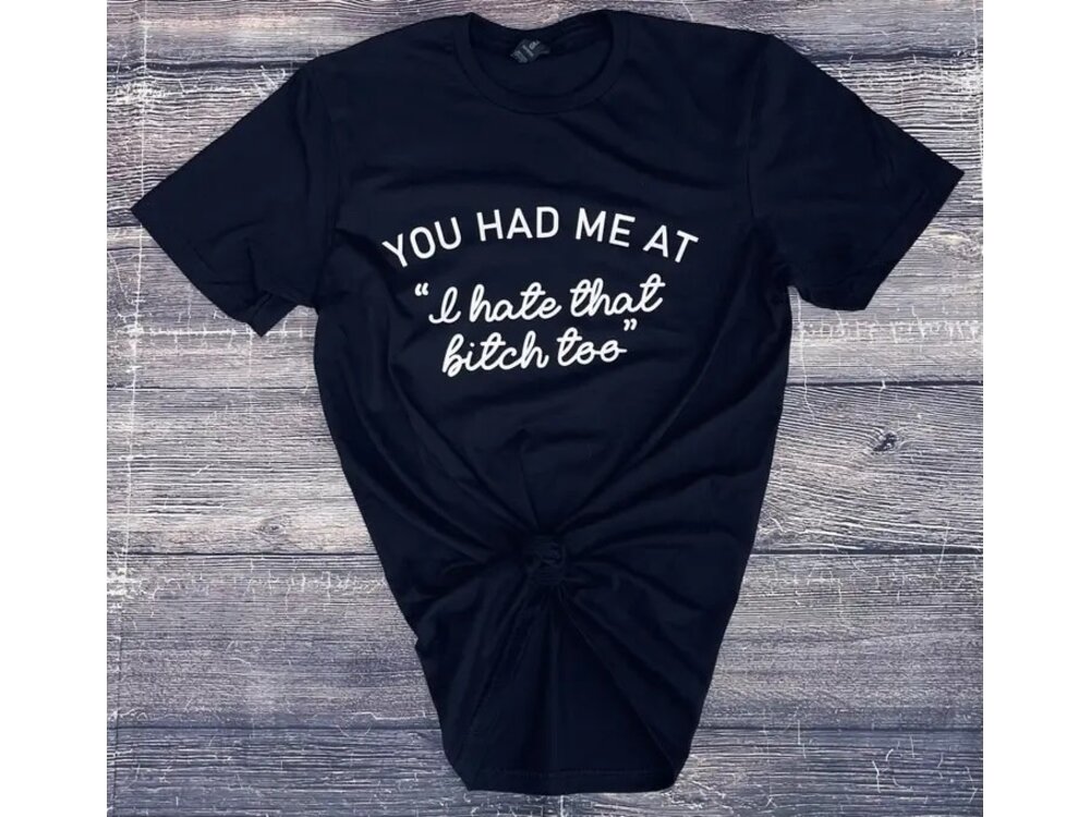 You Had Me At Graphic Tee