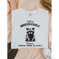 Call Me Biodegradable - Graphic Tee -