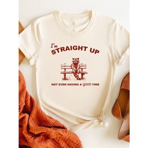 Straight Up Not Even - Graphic Tee