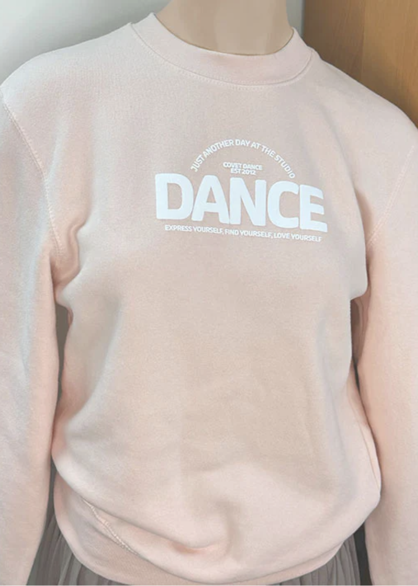 COVET DANCE JUST ANOTHER DAY AT THE STUDIO SWEATSHIRT