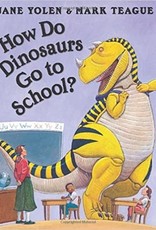 Scholastic How Do Dinosaurs Go To School?