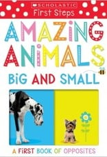 Scholastic Amazing Animals Big and Small: A First Book of Opposites