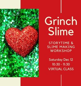 Grinch Slime Workshop - VIRTUAL - Dec 12