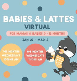 Babies & Lattes Virtual Age 0-6 Months Jan 27 - Mar 3