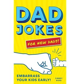 Dad Jokes for New Dads: Embarrass Your Kids Early
