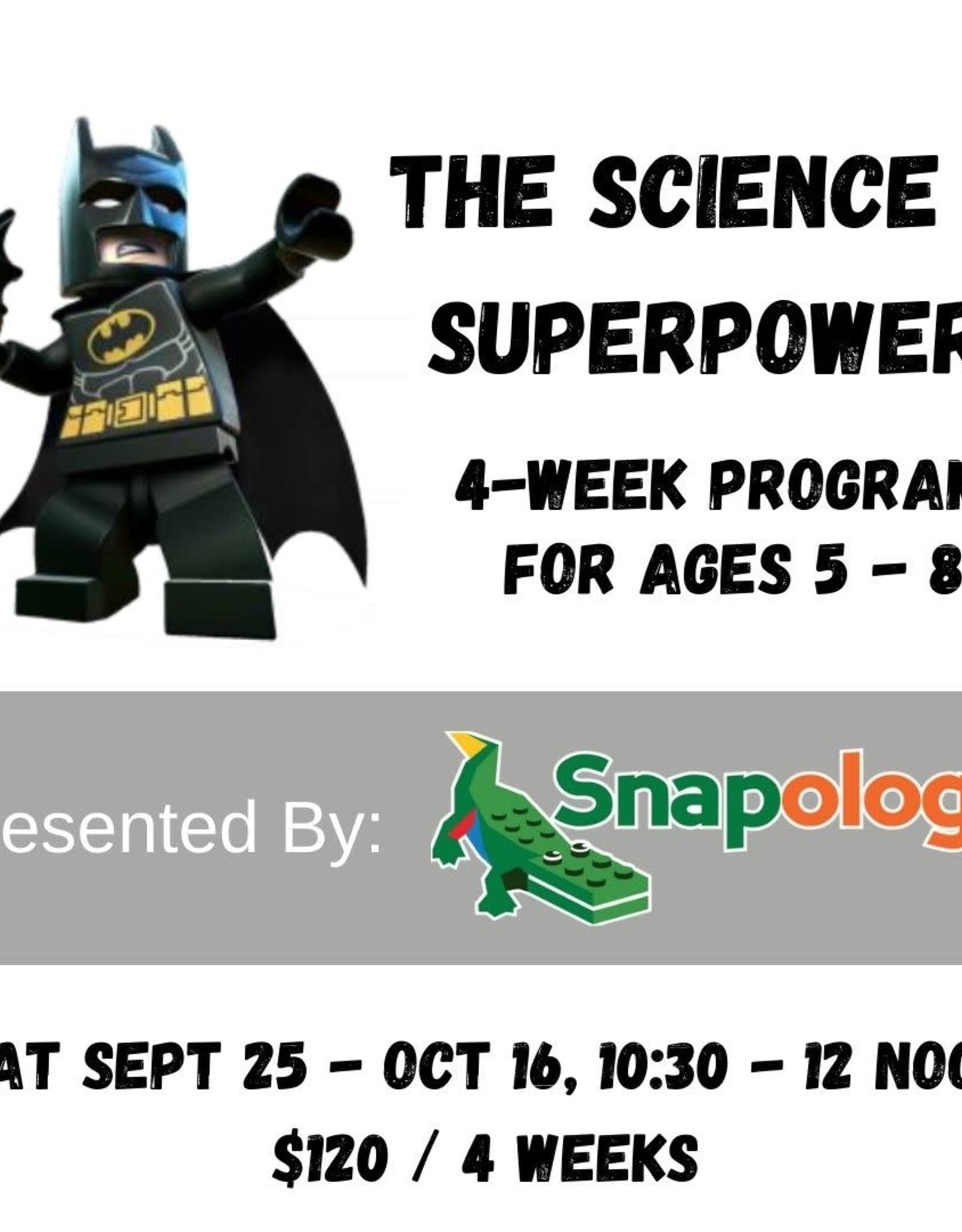Science of Superpowers - Sept 25 - Oct 16th