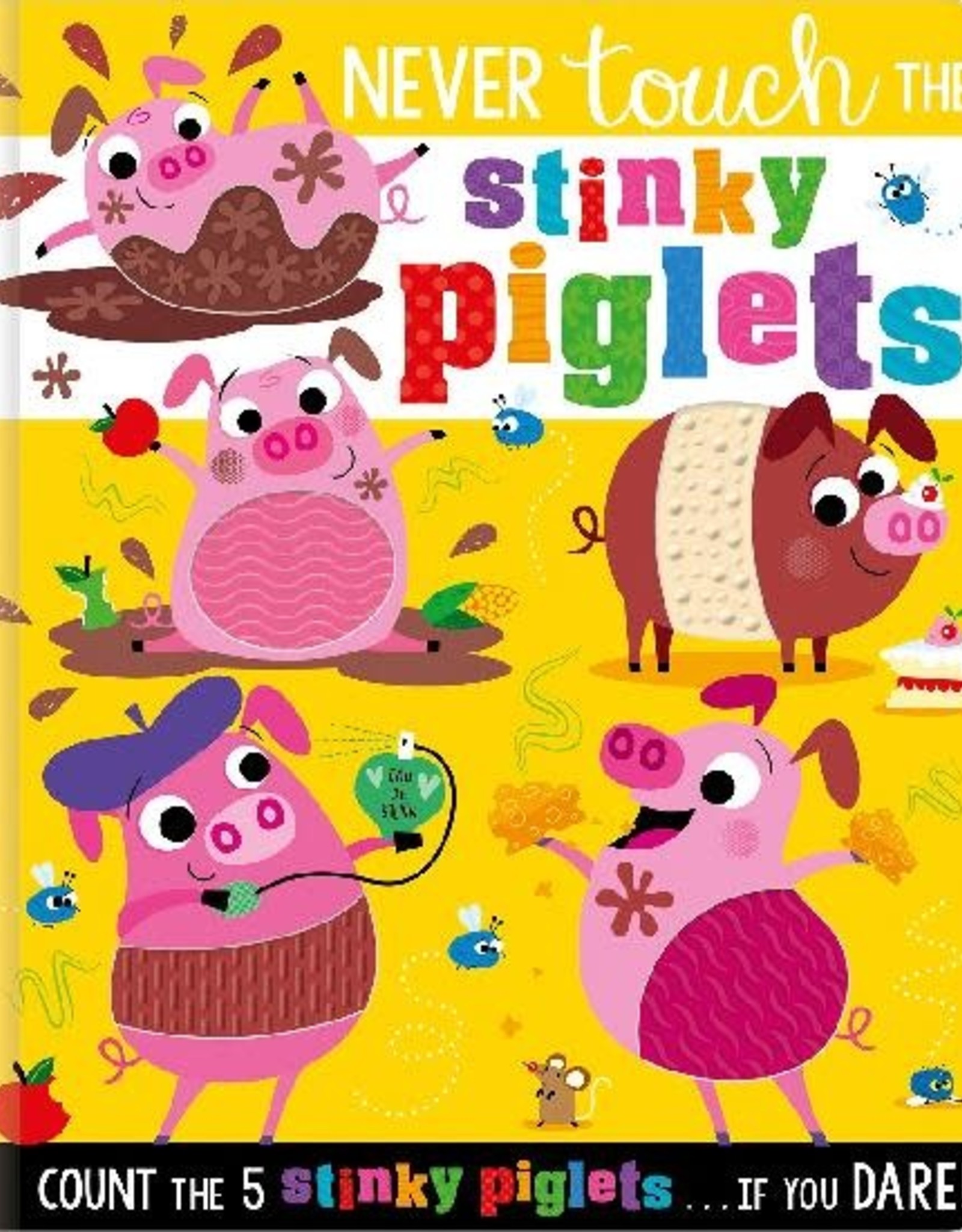 Make Believe Ideas Never Touch The Stinky Piglets!