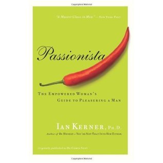 Passionista: The Empowered Woman's Guide to Pleasuring a Man