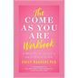 The Come As You Are Workbook