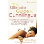 Ultimate Guide to Cunnilingus: How to Go Down on a Women and Give Her Exquisite Pleasure