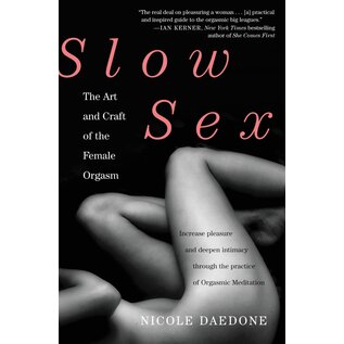 Slow Sex: The Art and Craft of the Female Orgasm