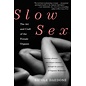 Slow Sex: The Art and Craft of the Female Orgasm