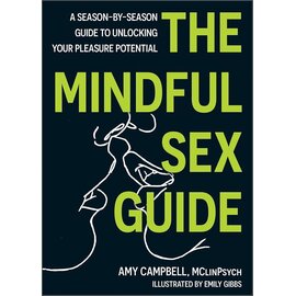 The Mindful Sex Guide: A Season-By-Season Guide to Unlocking Your Pleasure Potential