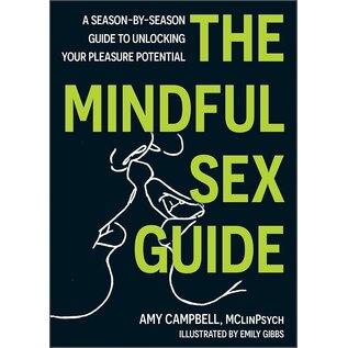 The Mindful Sex Guide: A Season-By-Season Guide to Unlocking Your Pleasure Potential
