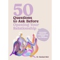 50 Questions to Ask Before Opening Your Relationship: Conversation Starters for Couples Exploring Ethical Nonmonogamy