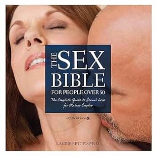 The Sex Bible for People Over 50: The Complete Guide to Sexual Love for Mature Couples