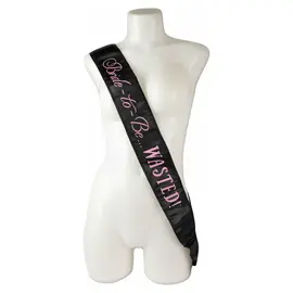 Bride To Be... Wasted Sash