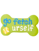Bosco & Roxy's Bosco and Roxy's  Go fetch urself