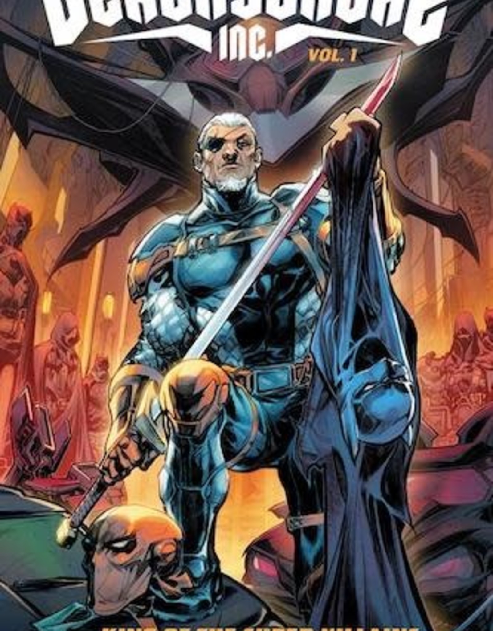 DC Comics Deathstroke Inc HC Vol 01 King Of The Super-Villains