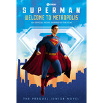 Penguin Random House Welcome to Metropolis The Prequel Junior Novel (Superman) TP