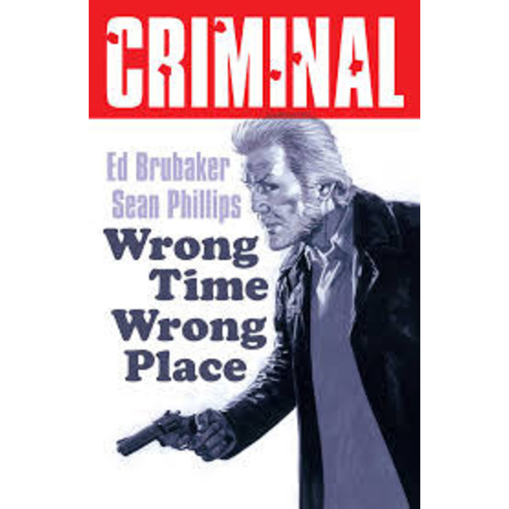 Image Comics Criminal TP Vol 07 Wrong Time Wrong Place New Printing