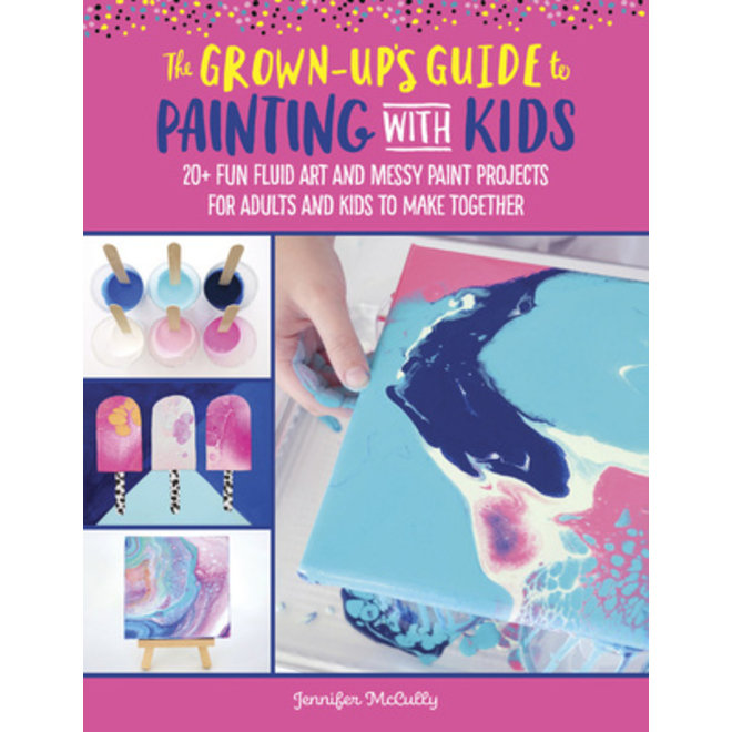 Grown-Up's Guide to Painting with Kids