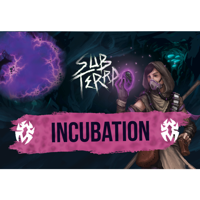 Sub Terra - Incubation Expansion