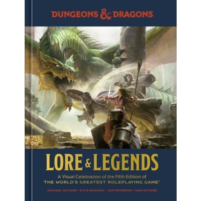 DUNGEONS & DRAGONS: LORE & LEGENDS - A VISUAL CELEBRATION OF THE FIFTH EDITION OF THE WORLD'S GREATEST ROLEPLAYING GAME