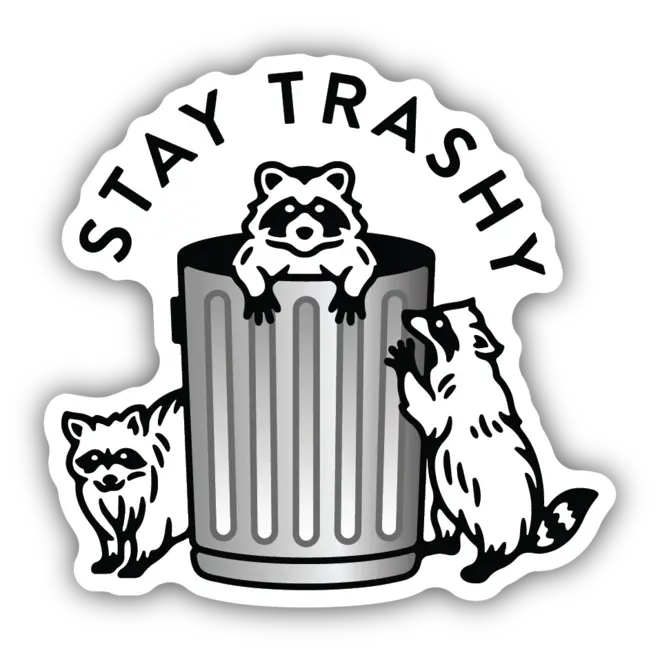 Stay Trashy Raccoons | Large Printed Vinyl Sticker