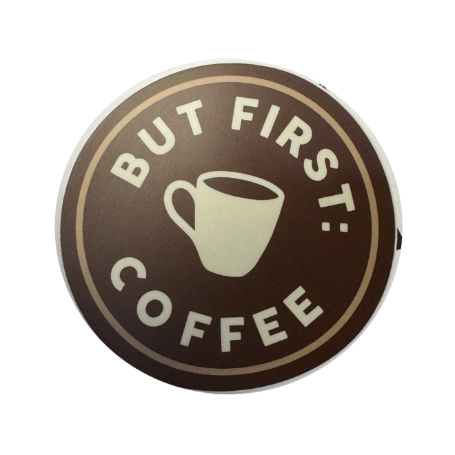 But First Coffee Mug - Round | Large Printed Stickers